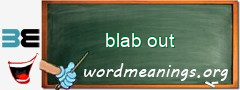 WordMeaning blackboard for blab out